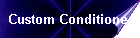 Custom Conditioner