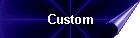 Custom